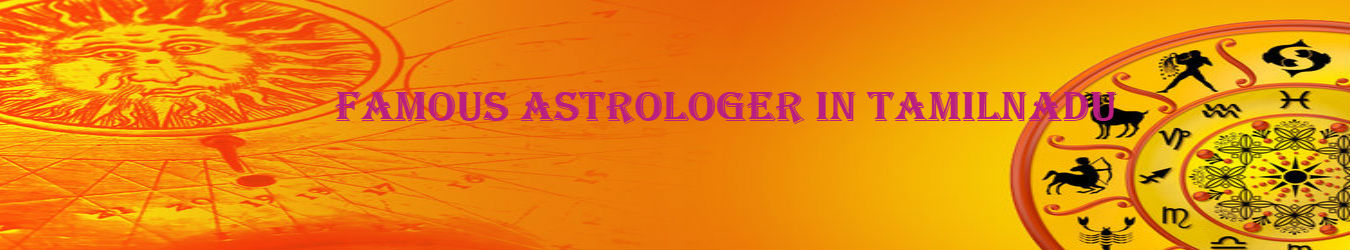 Famous Astrologer in Tamilnadu Famous Astrologer in Tamilnadu